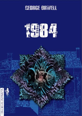 1984 - George Orwell - Libro Anguana Edizioni 2020, I blu della caminata | Libraccio.it