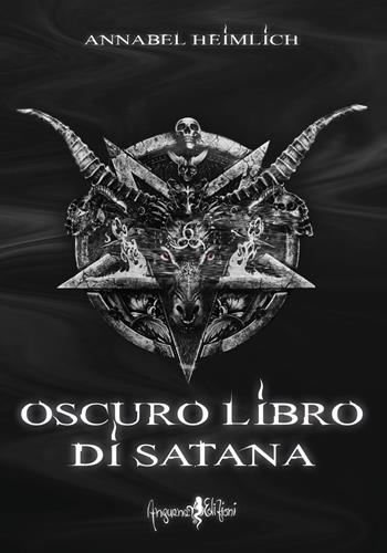 Oscuro libro di Satana - Annabel Heimlich - Libro Anguana Edizioni 2021, Percorsi dell'anima | Libraccio.it
