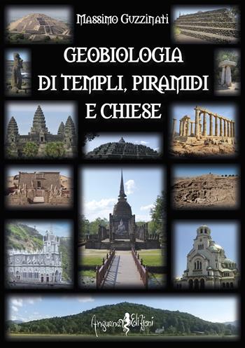 Geobiologia di tepli, piramidi e chiese - Massimo Guzzinati - Libro Anguana Edizioni 2022, Archeologia negata | Libraccio.it