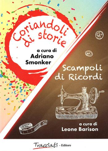 Coriandoli di storie-Scampoli di ricordi  - Libro Tracciati 2018 | Libraccio.it