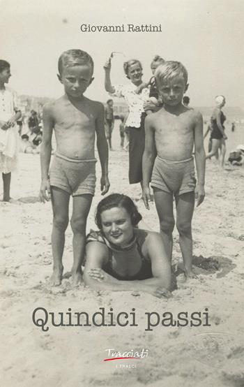 Quindici passi - Giovanni Rattini - Libro Tracciati 2019, I tralci | Libraccio.it