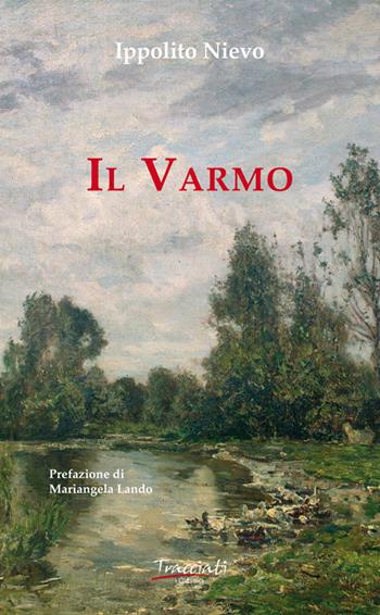 Il Varmo - Ippolito Nievo - Libro Tracciati 2021, I classici | Libraccio.it