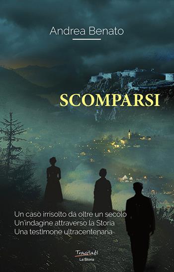 Scomparsi. Ediz. illustrata - Andrea Benato - Libro Tracciati 2024, La storia | Libraccio.it