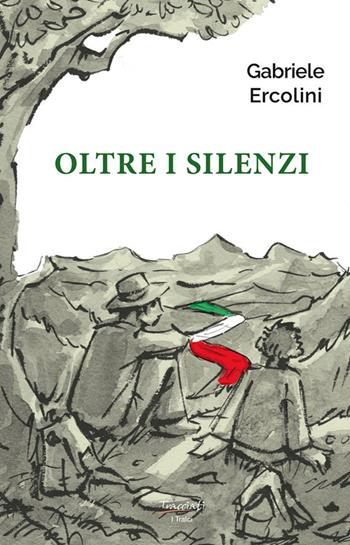 Oltre i silenzi - Gabriele Ercolini - Libro Tracciati 2026, I tralci | Libraccio.it