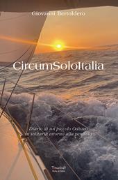 CircumSoloItalia. Diario di un piccolo Odisseo in solitaria attorno alla penisola. Ediz. illustrata