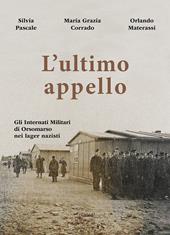L'ultimo appello. Gli Internati Militari di Orsomarso nei lager nazisti