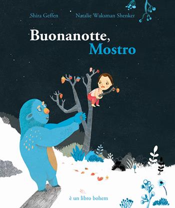Buonanotte, Mostro - Shira Geffen - Libro Bohem Press Italia 2019, Albi illustrati | Libraccio.it