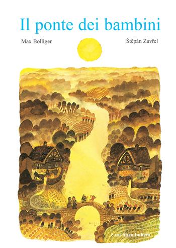 Il ponte dei bambini. Ediz. a colori - Max Bolliger, Stepán Zavrel - Libro Bohem Press Italia 2022, Albi illustrati | Libraccio.it
