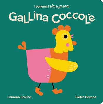 Gallina coccolé. Ediz. illustrata - Carmen Savino - Libro Bohem Press Italia 2024, I bohemini. Bimbumbam | Libraccio.it