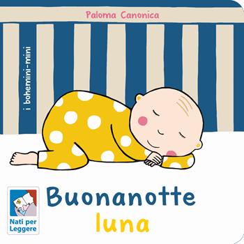 Buonanotte luna. Ediz. a colori - Paloma Canonica - Libro Bohem Press Italia 2024, I bohemini-mini | Libraccio.it