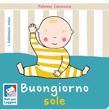 Buongiorno sole. Ediz. a colori - Paloma Canonica - Libro Bohem Press Italia 2024 | Libraccio.it