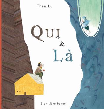 Qui & là. Ediz. ad alta leggibilità - Thea Lu - Libro Bohem Press Italia 2025 | Libraccio.it