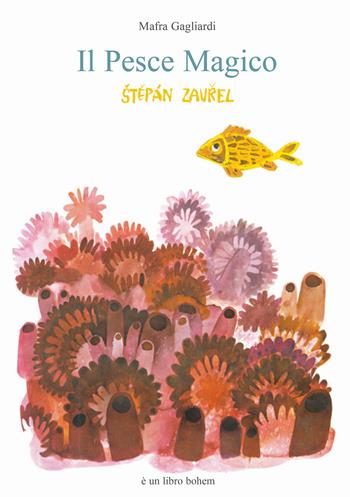 Il pesce magico. Ediz. a colori - Stepán Zavrel, Mafra Gagliardi - Libro Bohem Press Italia 2025 | Libraccio.it