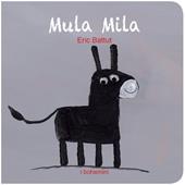 Mula Mila. Ediz. illustrata