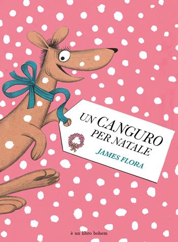 Un canguro per Natale. Ediz. illustrata - James Flora - Libro Bohem Press Italia 2026 | Libraccio.it