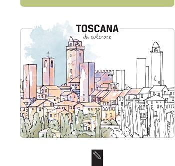 Toscana da colorare. Ediz. illustrata - Angelica Bardi - Libro Toscana Book 2021, Libri da colorare | Libraccio.it