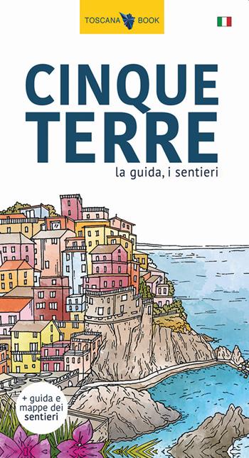 Cinque Terre. La guida, i sentieri - Maurizio Bardi, Elias Bardi - Libro Toscana Book 2020 | Libraccio.it
