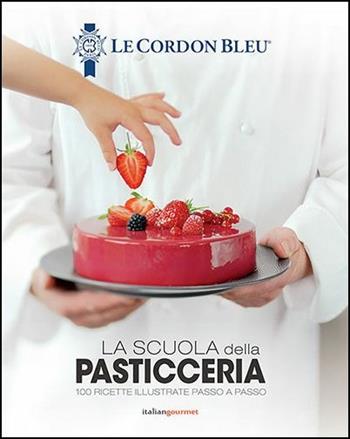 La scuola della pasticceria  - Libro Italian Gourmet 2020, Extra | Libraccio.it