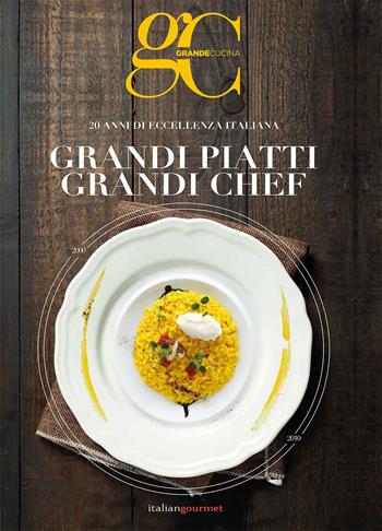 20 anni di eccellenza in cucina. Grandi piatti grandi chef  - Libro Italian Gourmet 2021, Extra | Libraccio.it