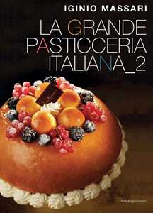 Image of La grande pasticceria italiana. Vol. 2