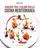 Viaggio tra i colori della cucina mediterranea