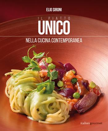 Il piatto unico nella cucina contemporanea - Elio Sironi - Libro Italian Gourmet 2025, Extra | Libraccio.it