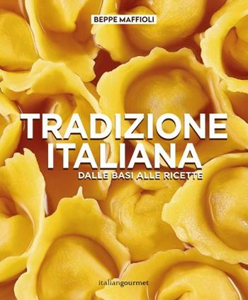 Tradizione italiana - Beppe Maffioli - Libro Italian Gourmet 2025, Extra | Libraccio.it