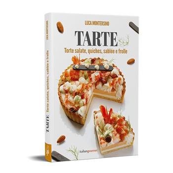 Tarte - Luca Montersino - Libro Italian Gourmet 2026, Extra | Libraccio.it