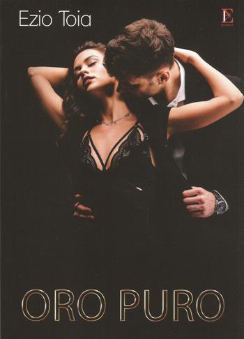Oro puro - Ezio Toia - Libro Aporema Edizioni 2019, Elafròs | Libraccio.it