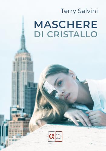 Maschere di cristallo - Terry Salvini - Libro Aporema Edizioni 2019 | Libraccio.it