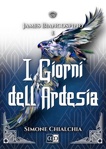 James Biancospino e i giorni dell'ardesia. La saga delle pietre magiche - Simone Chialchia - Libro Aporema Edizioni 2020 | Libraccio.it
