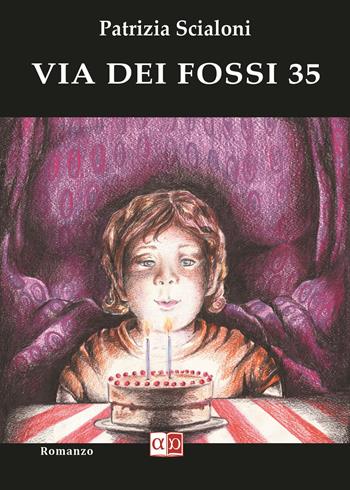 Via dei fossi 35 - Patrizia Scialoni - Libro Aporema Edizioni 2020 | Libraccio.it
