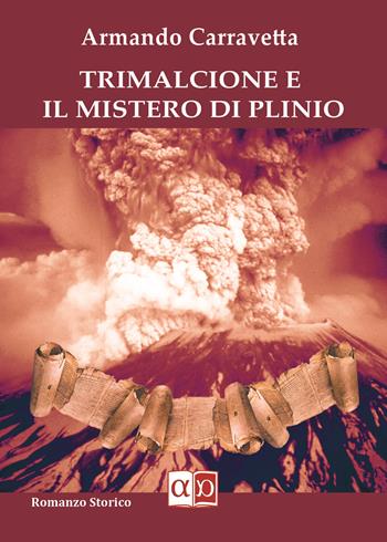 Trimalcione e il mistero di Plinio - Armando Carravetta - Libro Aporema Edizioni 2020 | Libraccio.it