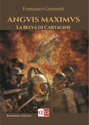 Anguis Maximus. La belva di Cartagine - Francesco Giannetti - Libro Aporema Edizioni 2020 | Libraccio.it