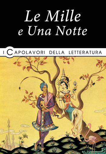 Le mille e una notte  - Libro La Rana Volante 2019, I capolavori della letteratura | Libraccio.it