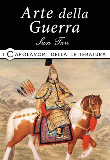 L'arte della guerra - Tzu Sun - Libro La Rana Volante 2019, I capolavori della letteratura | Libraccio.it