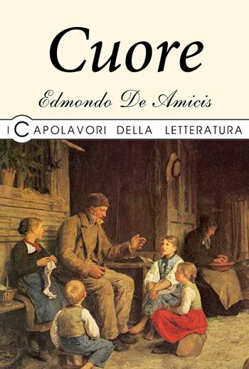 Cuore - Edmondo De Amicis - Libro La Rana Volante 2019, I capolavori della letteratura | Libraccio.it