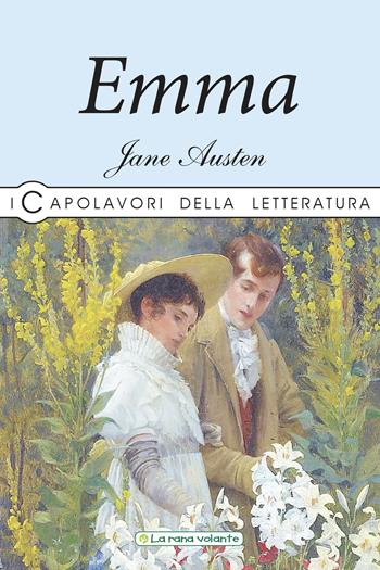 Emma - Jane Austen - Libro La Rana Volante 2019, I capolavori della letteratura | Libraccio.it