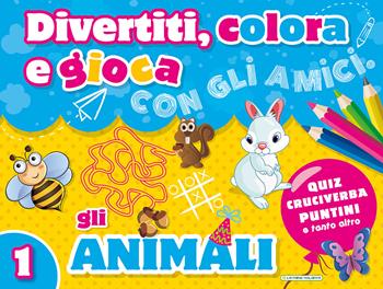 Divertiti, colora e gioca con gli amici. Gli animali. Ediz. illustrata  - Libro La Rana Volante 2019 | Libraccio.it