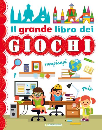 Il grande libro dei giochi. Ediz. a colori  - Libro La Rana Volante 2021 | Libraccio.it