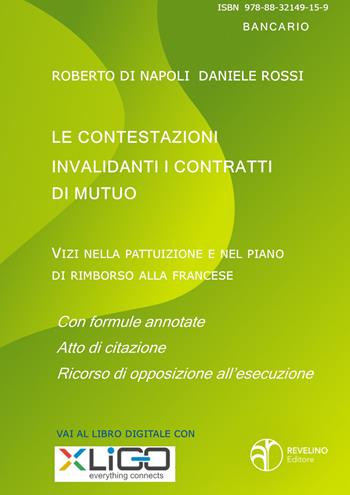 Le contestazioni invalidanti i contratti di mutuo. Vizi nella pattuizione e nel piano di rimborso alla francese - Roberto Di Napoli, Daniele Rossi - Libro Revelino 2019 | Libraccio.it