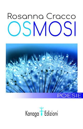 Osmosi - Rosanna Cracco - Libro Kanaga 2021 | Libraccio.it