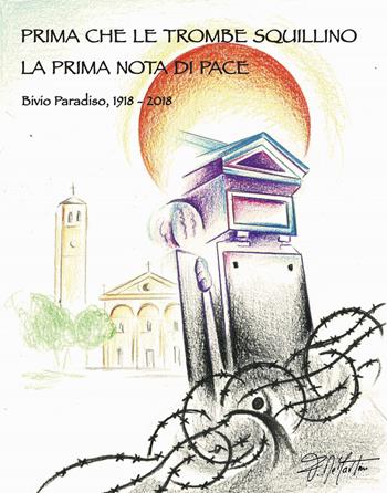 Prima che le trombe squillino. La prima nota di pace. Bivio Paradiso, 1918-2018  - Libro Kappa Vu 2019 | Libraccio.it