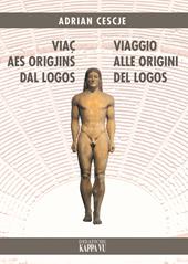 Viaç aes origjins dal Logos-Viaggio alle origini del Logos