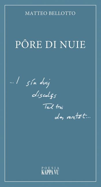 Pore di nuie - Matteo Bellotto - Libro Kappa Vu 2024 | Libraccio.it