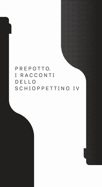 Prepotto. I racconti dello Schioppettino. Vol. 4  - Libro Kappa Vu 2024 | Libraccio.it