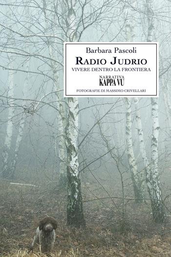 Radio Judrio - Barbara Pascoli - Libro Kappa Vu 2025 | Libraccio.it