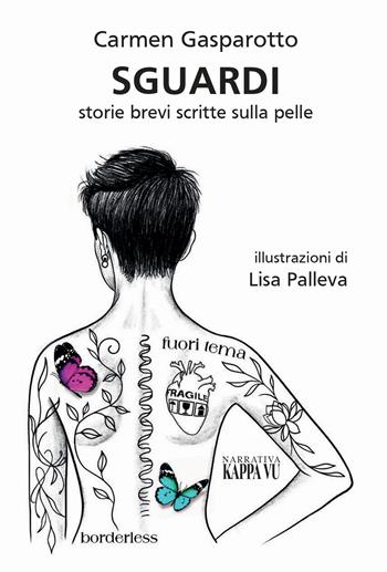 Sguardi. Storie brevi scritte sulla pelle - Carmen Gasparotto - Libro Kappa Vu 2025 | Libraccio.it