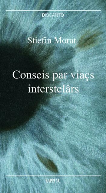 Conseis par viaçs interstelârs - Stiefin Morat - Libro Kappa Vu 2025 | Libraccio.it