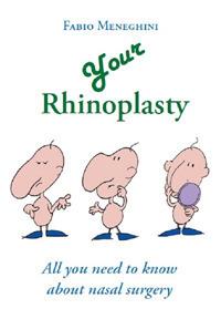 Your rhinoplasty. All you need to know about nasal surgery - Fabio Meneghini - Libro Tempo al Libro 2019 | Libraccio.it